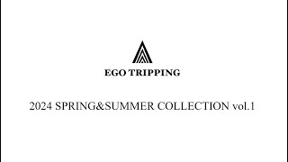 【EGO TRIPPING】2024SS vol1 COLLECTION [upl. by Tor]