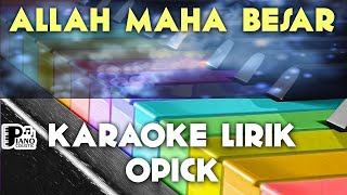 ALLAH MAHA BESAR OPICK KARAOKE LIRIK ORGAN TUNGGAL KEYBOARD [upl. by Gnuj]