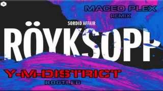 Royksopp  Sordid Affair YMDISTRICT Bootleg [upl. by Siegfried]