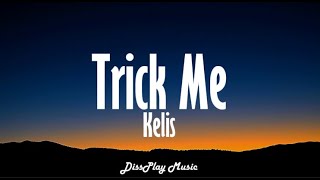 Kelis  Trick Me lyrics [upl. by Yrocal118]