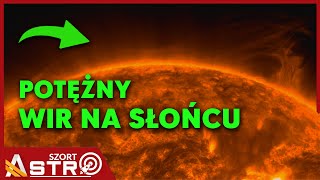 Na słońcu pojawił się olbrzymi wir plazmy  AstroSzort [upl. by Allveta]