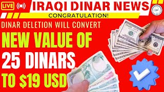 iraqi dinar 🔥 New Value of 25 Dinars to  19 USD 🔥Latest Revaluation🔥 Iraqi Dinar News Today 🔥 2024 [upl. by Eeliak]