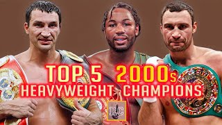 Top 5 Heavyweight Champions in the 2000s  A Brief Chronology of the 2000s Heavyweight Championship [upl. by Kendell]