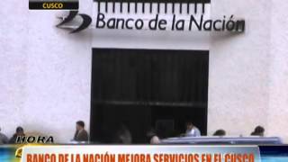 Banco de la Nación mejora servicios en el Cusco [upl. by Porett]