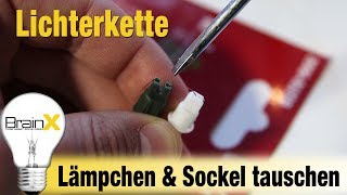 Sockel und Lämpchen tauschen bei Lichterketten [upl. by Lletnahc]