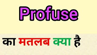 Profuse meaning in hindi  profuse ka matlab kya hota hai  word meaning in hindi [upl. by Eltsyrk698]