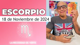 ESCORPIO  Horóscopo de hoy 18 de Noviembre 2024 [upl. by Wier]