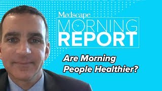 Are Morning People Healthier  The Morning Report [upl. by Debbra]