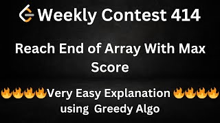 🔥🔥Easy Explanation  Dry Run 🔥🔥  Reach End of Array With Max Score  Greedy  Weekly Contest 414 [upl. by Nealon407]