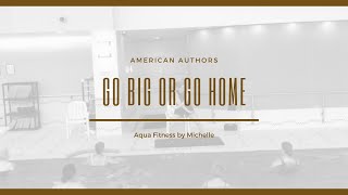 quotGo Big or Go Homequot by American Authors Aqua Fitness WARM UP by Michelle [upl. by Aznaed69]