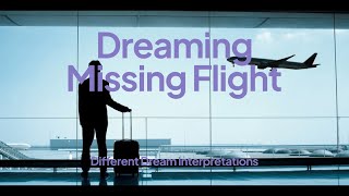 Dreaming Missing Flight  Dream Interpretations [upl. by Ocisnarf674]