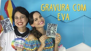 Como Fazer Xilogravura com EVA  O Baú da Camilinha [upl. by Eisenstark]