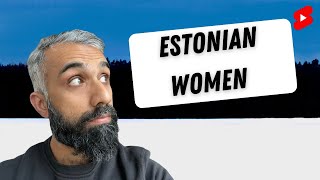 Cultural Shock in Estonia Estonian Women [upl. by Ntisuj]