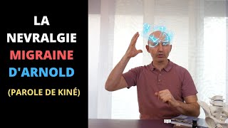 NEVRALGIE MIGRAINE dARNOLD  10 CONSEILS ET EXOS KINE [upl. by Irtak]