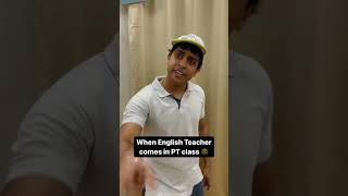 When English Teacher Comes In PT Class 😂 Ever Happened In Your Class Impress karne ki puri koshis [upl. by Imoan]