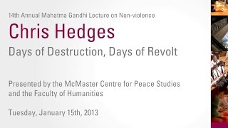 14th Annual Gandhi Lecture on Nonviolence with Chris Hedges Days of Destruction Days of Revolt [upl. by Aronas]