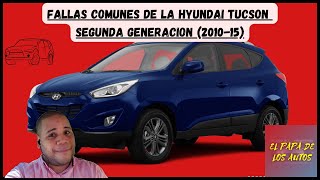 Fallas comunes en la Hyundai Tucson del 2010 al 2015 [upl. by Rawna]