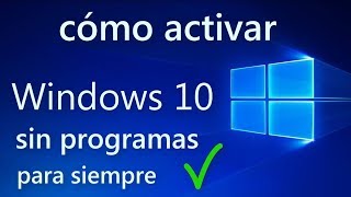 Como Activar Windows 10 Sin Programas Cualquier versión Para siempre [upl. by Kho]