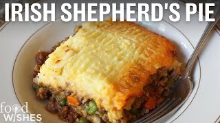 How to Make Irish Shepherds Pie  Food Wishes [upl. by Arima]