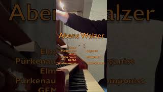 Abens Walzer  auf Pfeiffenorgel [upl. by Diao]