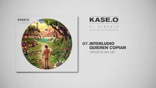 KASEO  07 INTERLUDIO QUIEREN COPIAR Prod JAVATO JONES [upl. by Ringe]