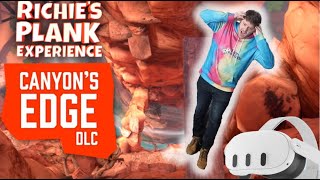 Richies Plank Experience Mixed reality and Canyons edge DLC [upl. by Hitoshi]