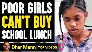 POOR GIRLS Cant Buy School Lunch What Happens Is Shocking  Dhar Mann [upl. by Notseh]