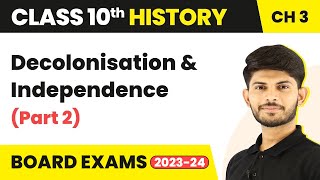 Decolonisation and Independence Part 2  Class 10 History Chapter 3 202324 [upl. by Olsen]