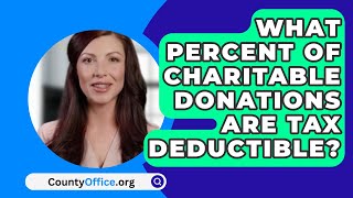 What Percent Of Charitable Donations Are Tax Deductible  CountyOfficeorg [upl. by Norine73]