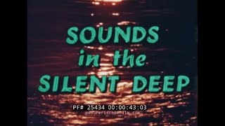 SOUNDS IN THE SILENT DEEP HYDROPHONES UNDERWATER SOUND DOCUMENTARY 25434 [upl. by Lala]