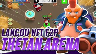 LANÇOU JOGO NFT F2P THETAN ARENA GANHE DINHEIRO se DIVERTINDO [upl. by Nyasuh922]