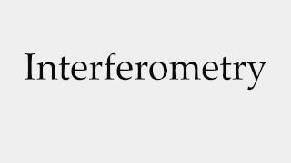 How to Pronounce Interferometry [upl. by Gnouhp]