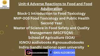 Unit4 Adverse Reactions to Food and Food Adulteration Block1 MVP 005 2ND YR MSCFSQM SOA ignou [upl. by Elvis]