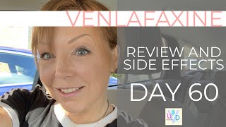 VENLAFAXINE REVIEW AND SIDE EFFECTS  DAY 60  NOW AT 150mg [upl. by Suirtimid]