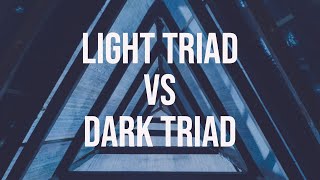 Light Triad vs Dark Triad [upl. by Collette]