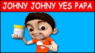 Johny Johny Yes Papa  Johnny Johnny Yes Papa  Poems for Kids  English Rhymes [upl. by Uht224]