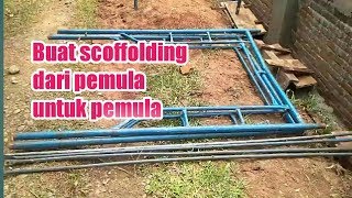 Cara membuat perancah scaffolding besi untuk pemula RDC [upl. by Akirdnas]