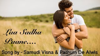 Laa Sadha Paane   Official Video   Song By Samudi Visna amp Pathum De Alwis [upl. by Aracahs]