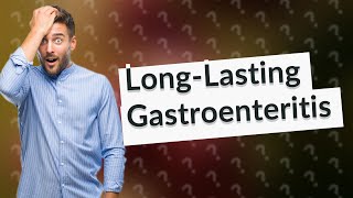 Can viral gastroenteritis last a month [upl. by Lenes330]