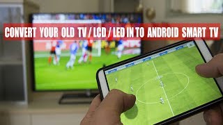 CONVERT YOUR OLD TV  LCD  LED IN TO ANDROID SMART TV  SHARE MOBILE PHONE SCREEN ON TV [upl. by Rickart]