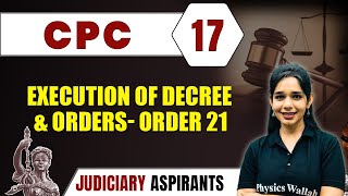 CPC 17  EXECUTION OF DECREE AND ORDERS ORDER 21  Major Law  Judiciary Exam Preparation [upl. by Odlonyer]