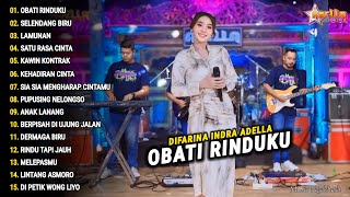 Difarina Indra Full Album quotOBATI RINDUKUquot Om Adella  Dangdut Koplo Terbaru 2024 [upl. by Obocaj]