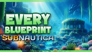 Every BLUEPRINT in Subnautica  Guide [upl. by Mitzi]