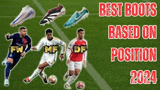 Best Football Boots Based on Positions 2024 [upl. by Lidah923]