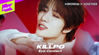 EyeContact Ver👀 TXT 투모로우바이투게더Good Boy Gone Bad  굿보이곤배드  1theKILLPO  원더킬포  아이컨택  Facecam [upl. by Nairbo]