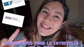 DOCUMENTOS PARA LA ENTREVISTA DE LA RESIDENCIA EN EL AIMA SEF 🇵🇹 🇵🇪 después de 2 años en Portugal [upl. by Ashia448]