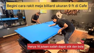 Beginilah merakit Meja Billiard 9 Feet 16 Jutaan Murmer Dapat Stik Dan Bola Di Cafe [upl. by Lumbye]