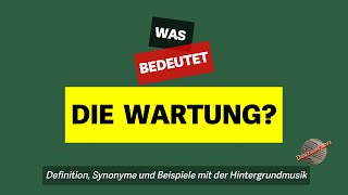 Was bedeutet die Wartung  Definition Synonyme und Beispiele [upl. by Teage270]