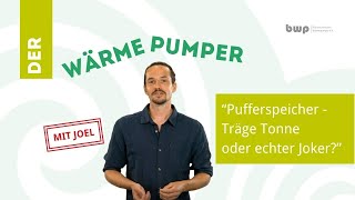 Der Wärmepumper Folge 2 quotPufferspeicher  träge Tonne oder echter Jokerquot [upl. by Ajay]