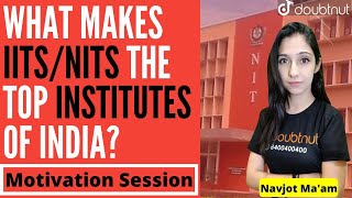 What makes IITs NITS the top institutes of India  Motivation Session  Doubtnut  By Navjot Maam [upl. by Amzu]